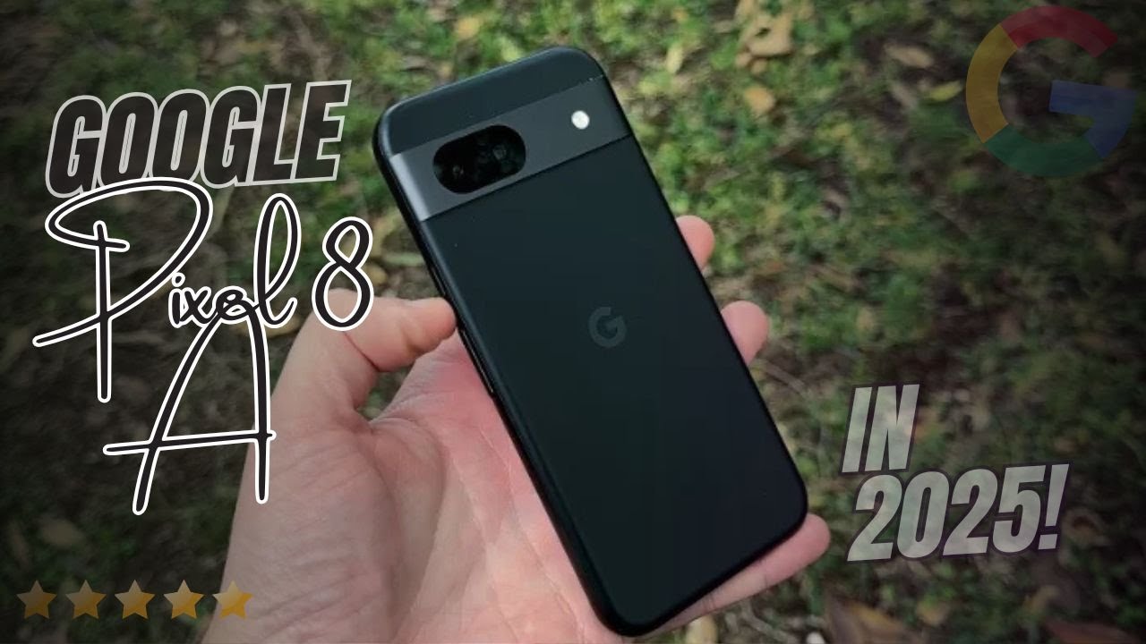 Google Pixel 8a 2025 Review: Is It Still the Best Budget Phone? 🤔