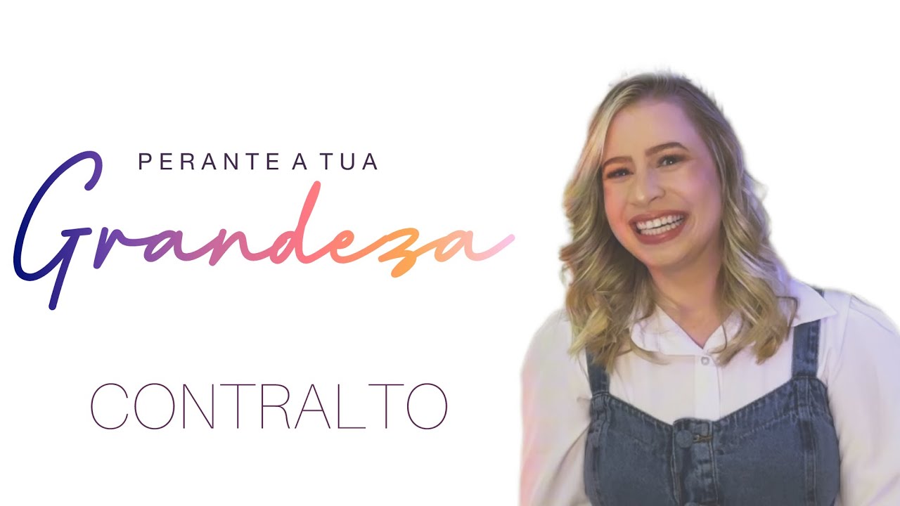 Perante a Tua grandeza - ICM - CONTRALTO