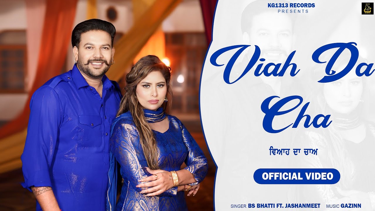 Viah Da Chaa | (Official Video) | BS BHATTI | FT. JASHANMEET | LATEST NEW PUNJABI SONG | 