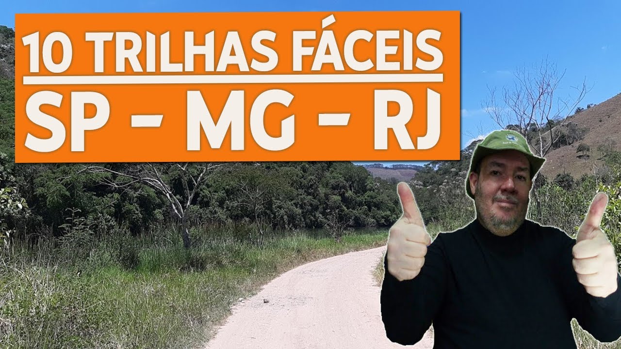 10 TRILHAS F&Aacute;CEIS PARA INICIANTES | Dicas de trilhas para 3 estrados do sudeste.