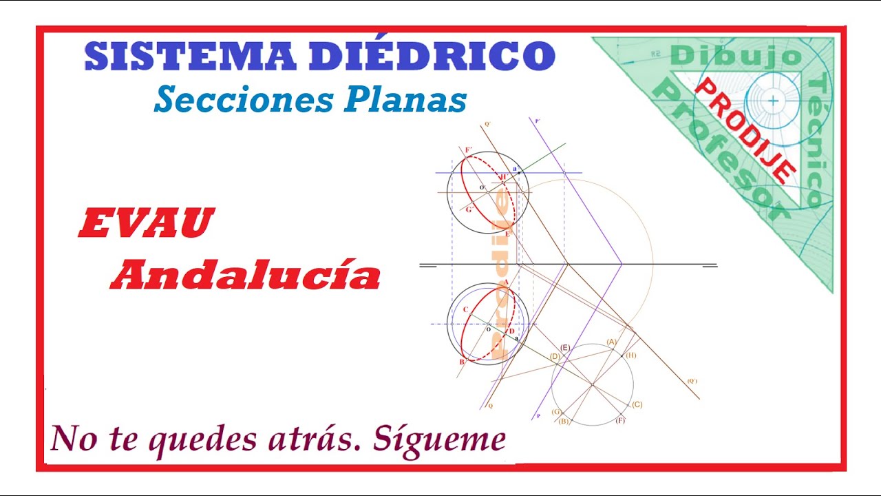 Diédrico. EVAU ANDALUCÍA  11.- SECCIÓN DE PLANO CON ESFERA. POR ABATIMIENTO. Dibujo técnico