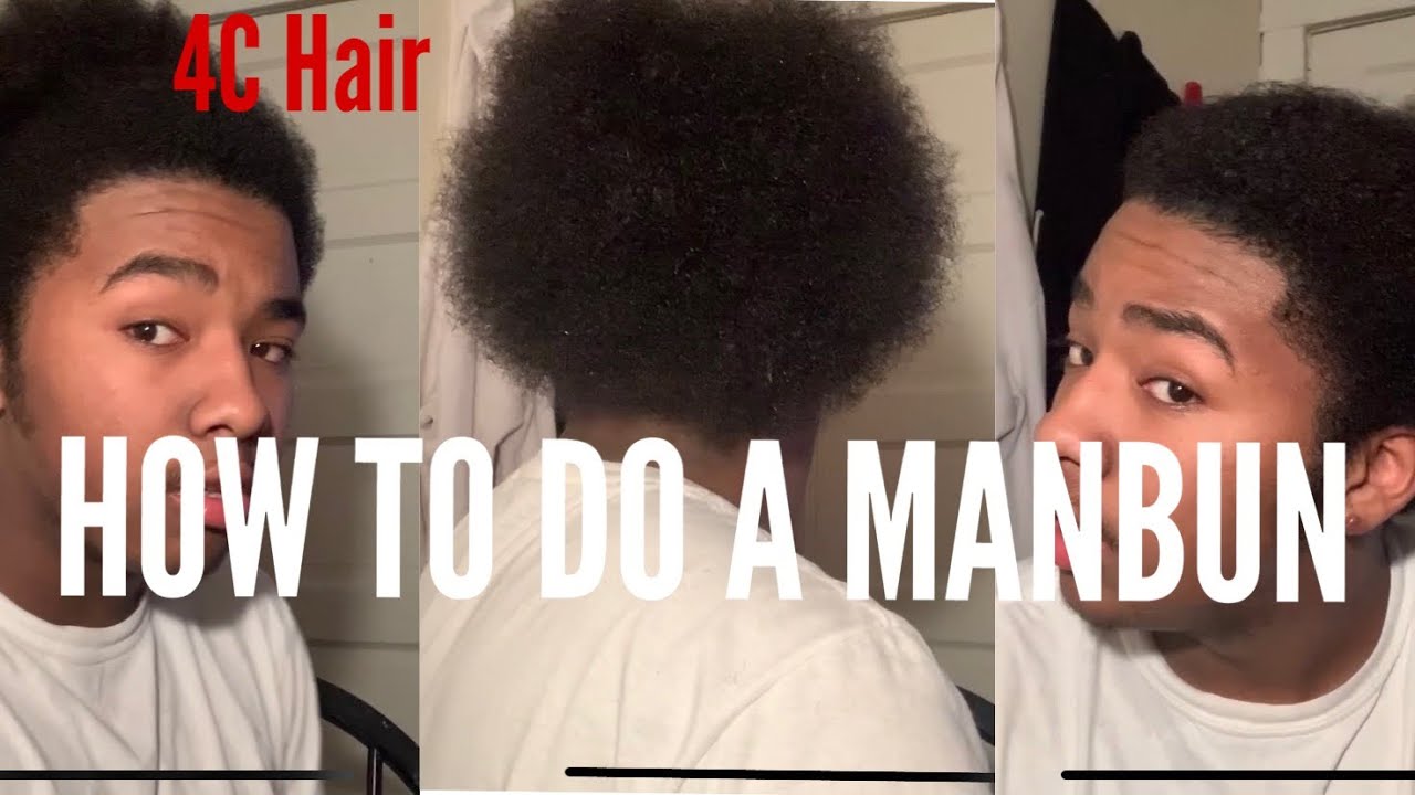 HOW TO DO A MAN BUN! | 4a 4b 4c Hair |
