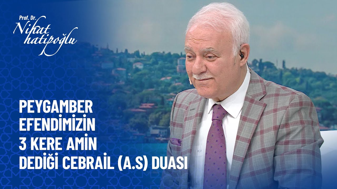 Peygamber efendimizin minberde üç kere amin dediği dua - Nihat Hatipoğlu Sorularınızı Cevaplıyor