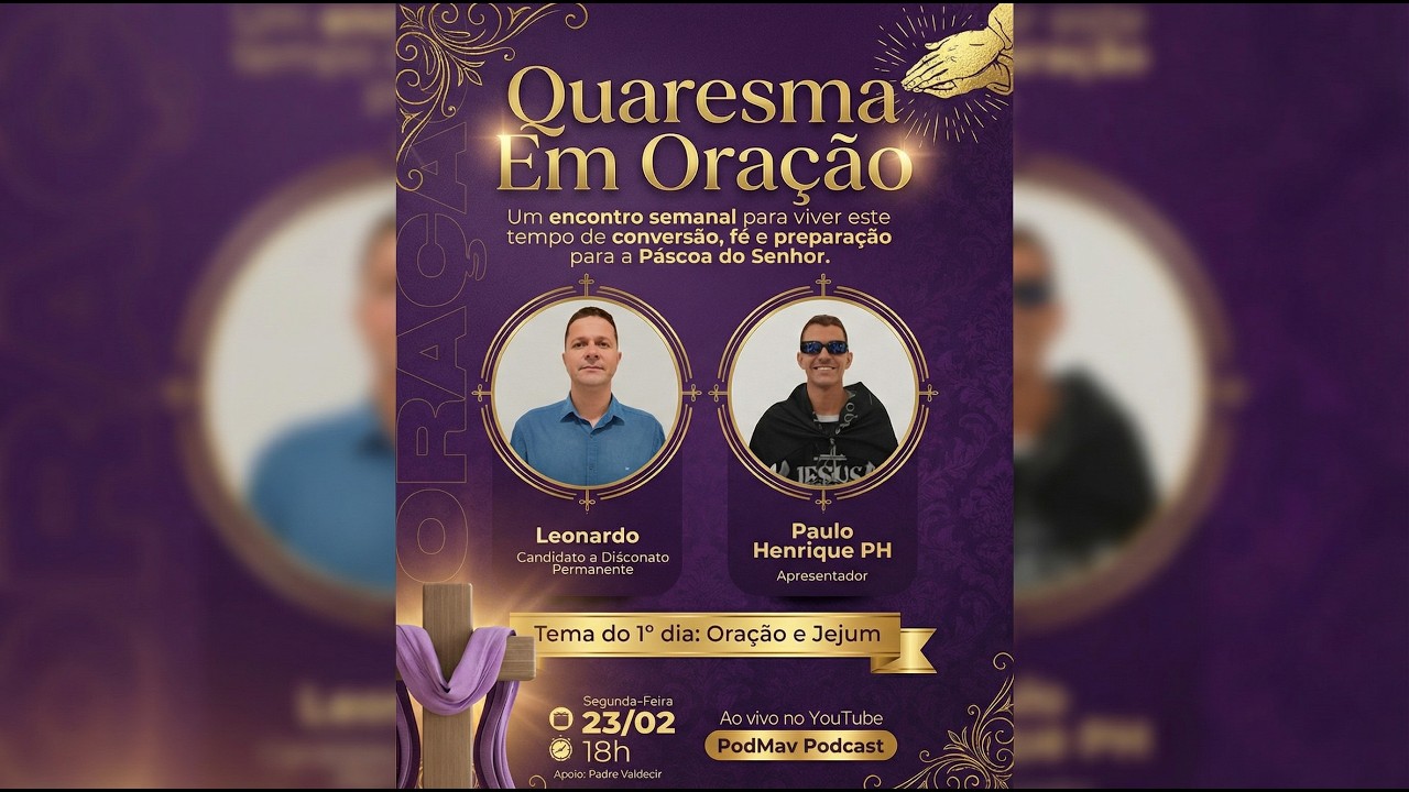 1º Encontro - QUARESMA EM ORAÇÃO 🙏 | Tema: Oração e Jejum – PodMav Podcast Ao Vivo