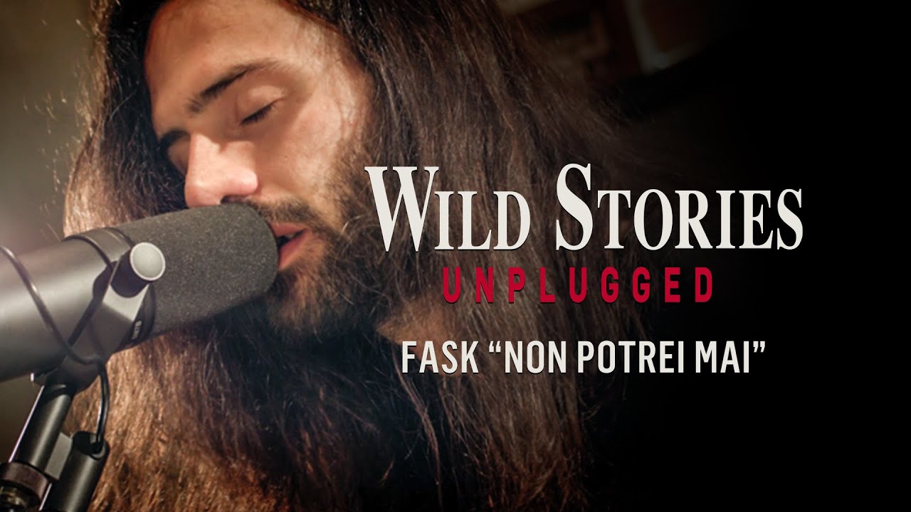 Wild Stories #Unplugged ft. Fast Animals And Slow Kids “Non potrei mai”