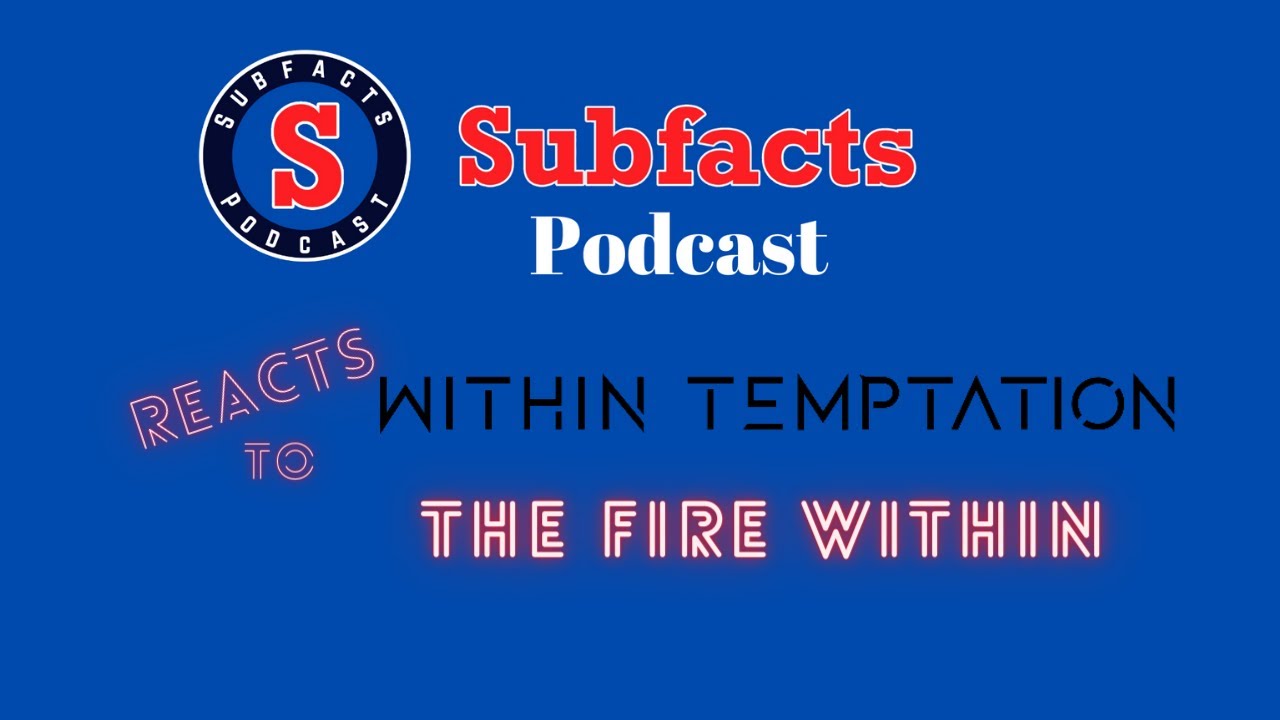 The Subfacts guys react to The Fire Within by WITHIN TEMPTATION