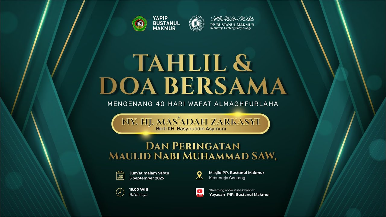 TAHLIL & DO'A 40 HARI WAFATNYA ALMAGFURLAHA NY. HJ. MAS'ADAH ZARKASYI DAN MAULID NABI MUHAMMAD SAW