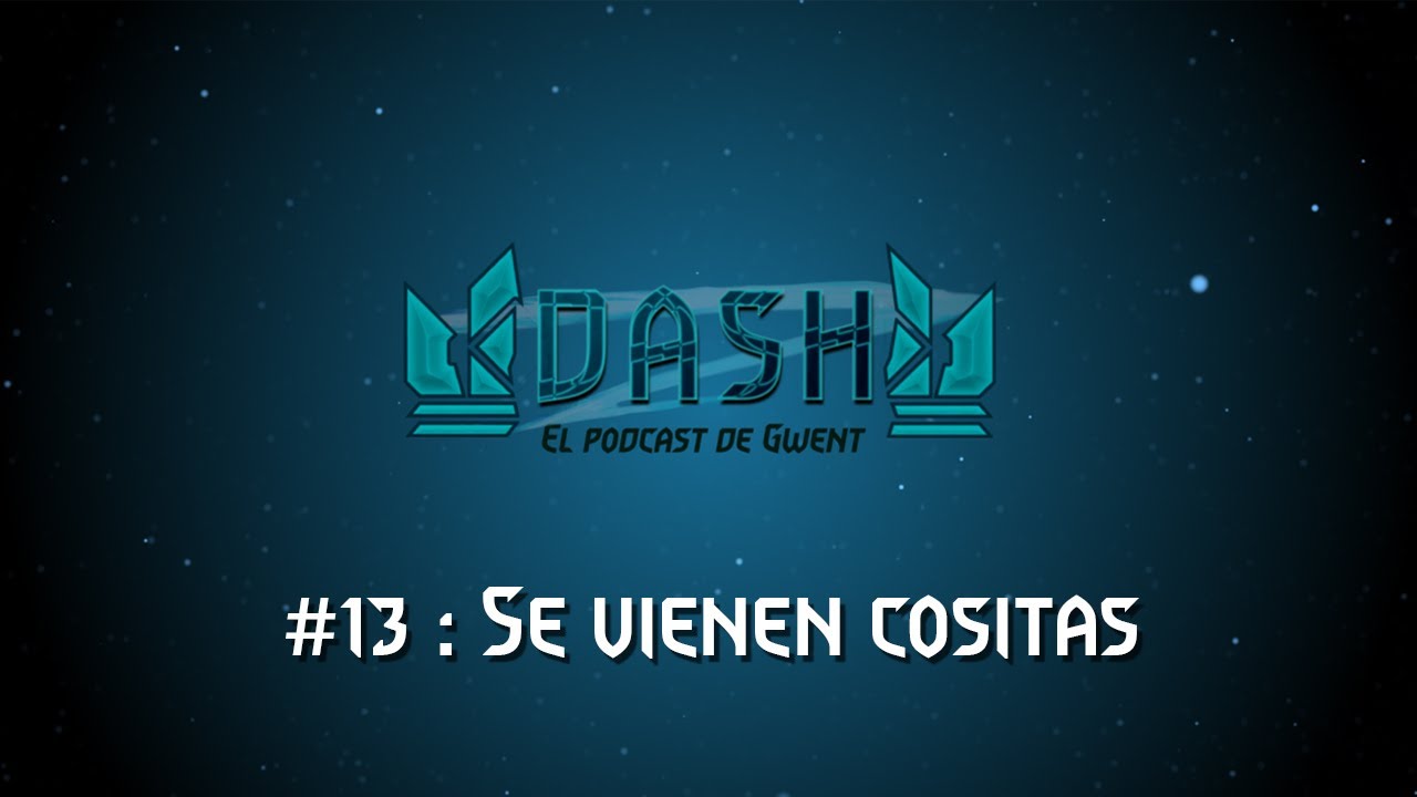 [Podcast] Dash: #13 - Se vienen cositas.