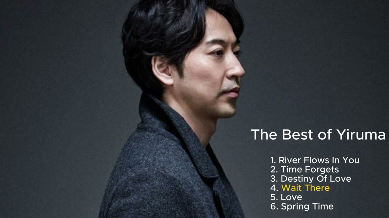 The Best Of Yiruma - Part 2 ~ Piano For Relaxing ~  Nhạc piano thư giãn bắt đầu học tập, làm việc