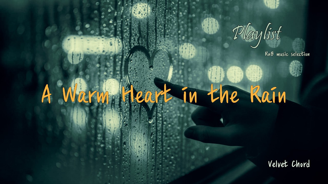 playlist. 비 내리는 창가, 지친 당신의 마음을 토닥여줄 새벽 R&B ☔ (Rainy Night, Cozy R&B, 11 Hours)