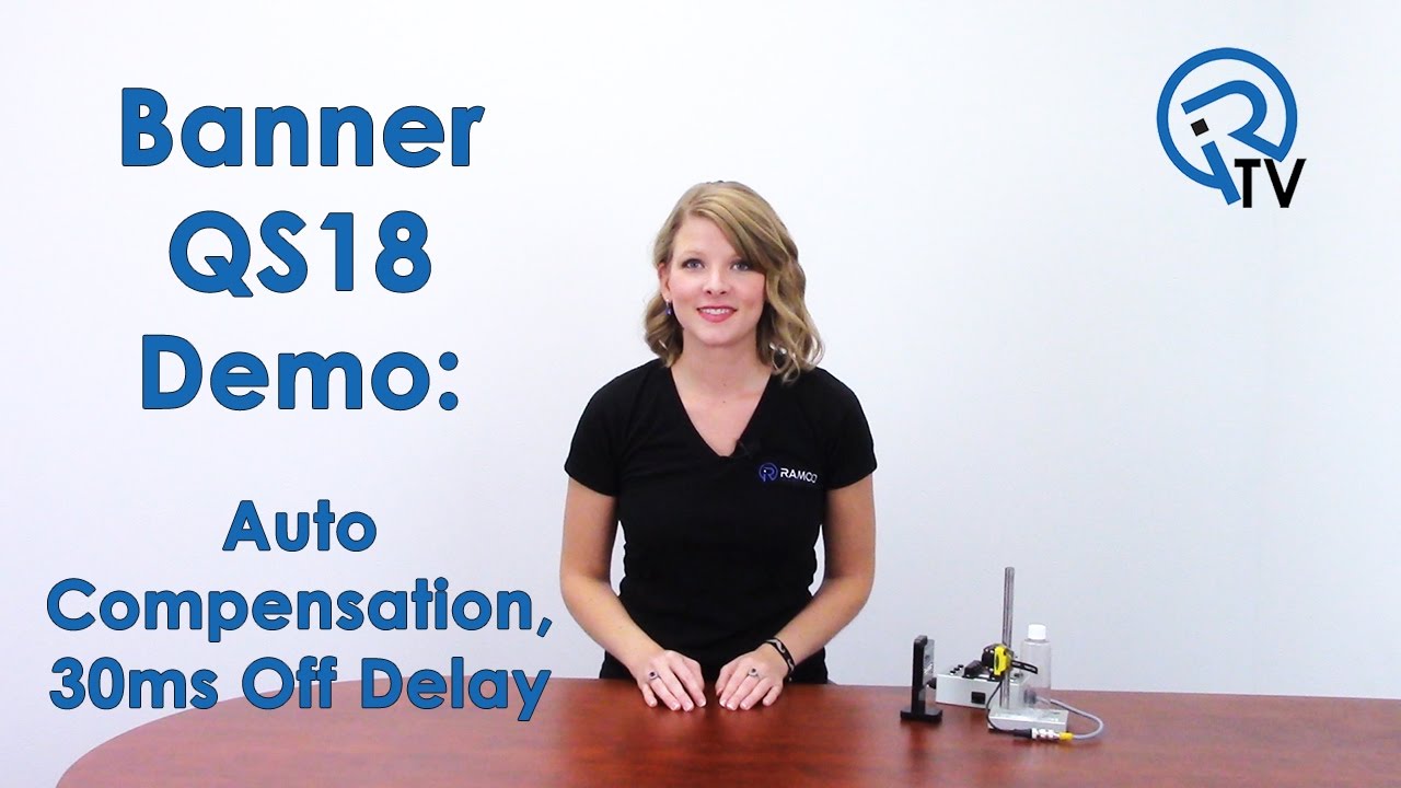 Banner QS18 Demo: Auto Compensation & 30ms Off Delay