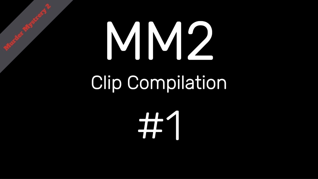 MM2 clip compilation #1