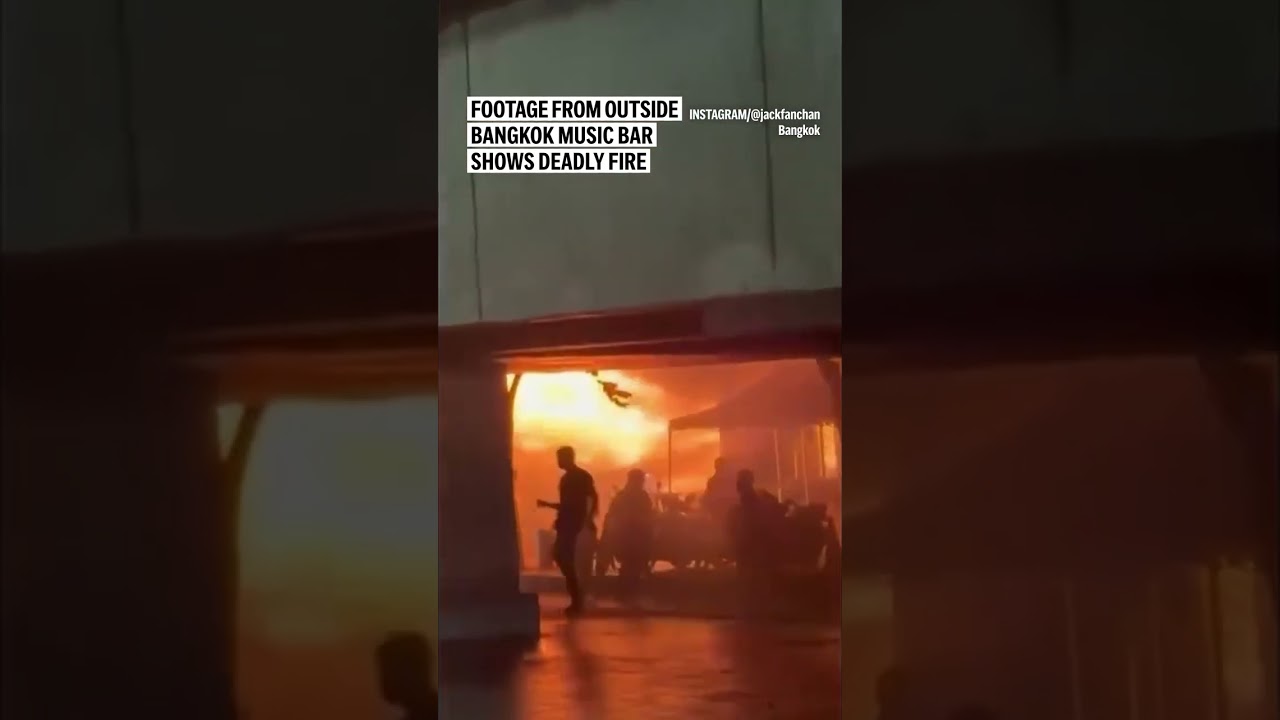 Footage from outside Bangkok music bar shows deadly fire