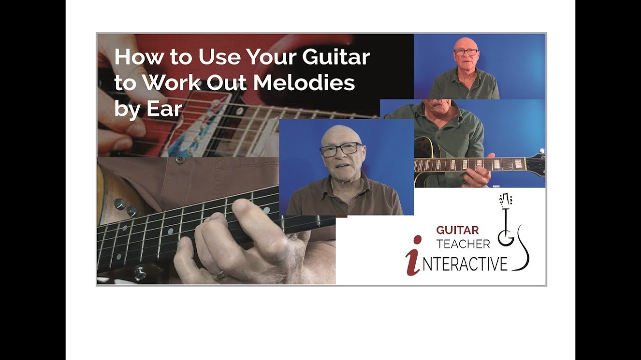 How to Use Your Guitar to Work Out Melodies by Ear