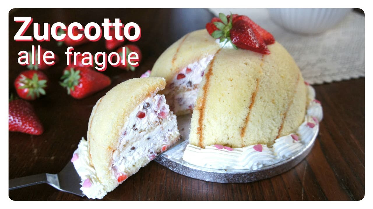 Zuccotto alle fragole per la festa della mamma