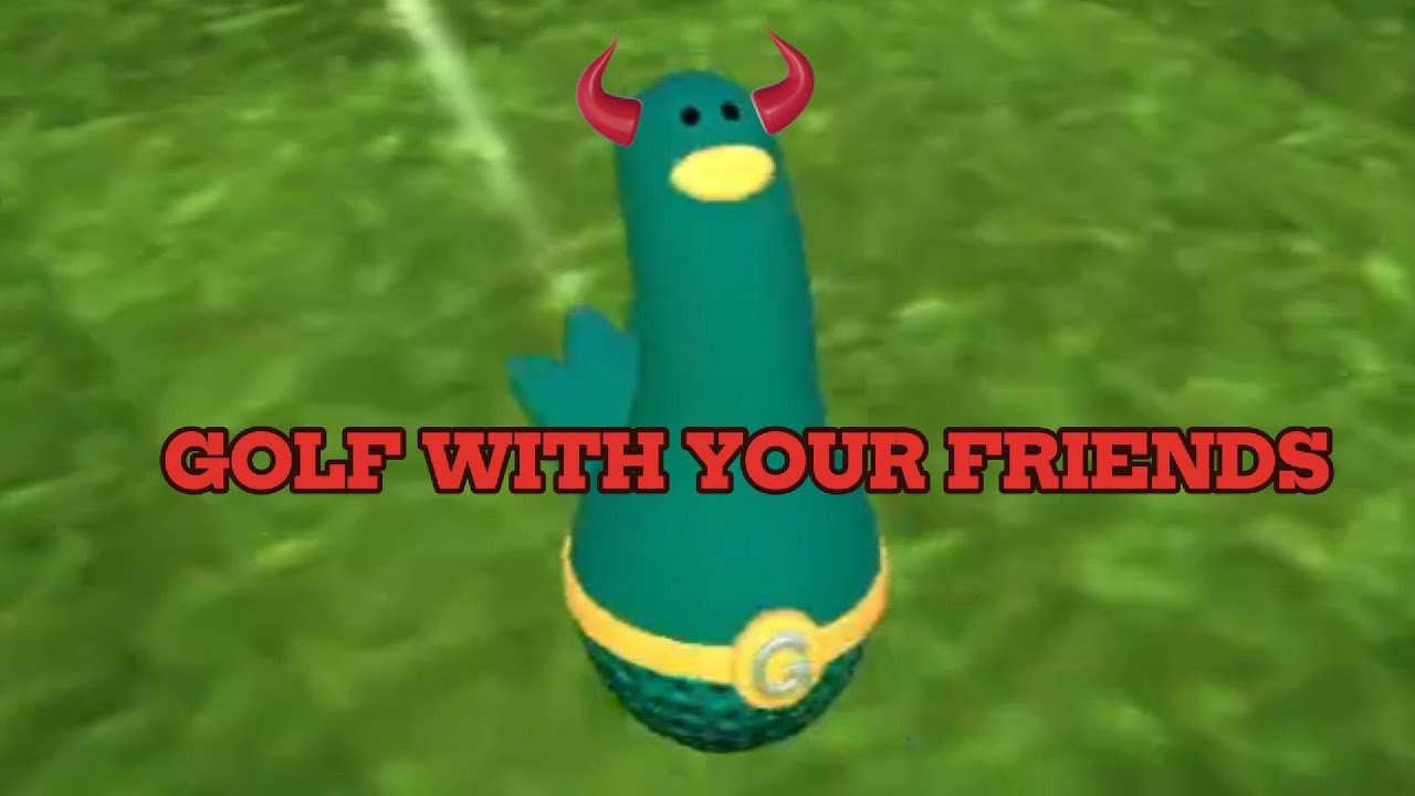 Do you even putt putt bro? - Golf with your Friends
