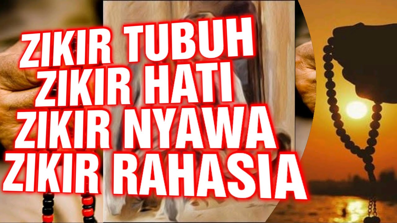 ZIKIR TUBUH ZIKIR HATI ZIKIR NYAWA ZIKIR RAHASIA