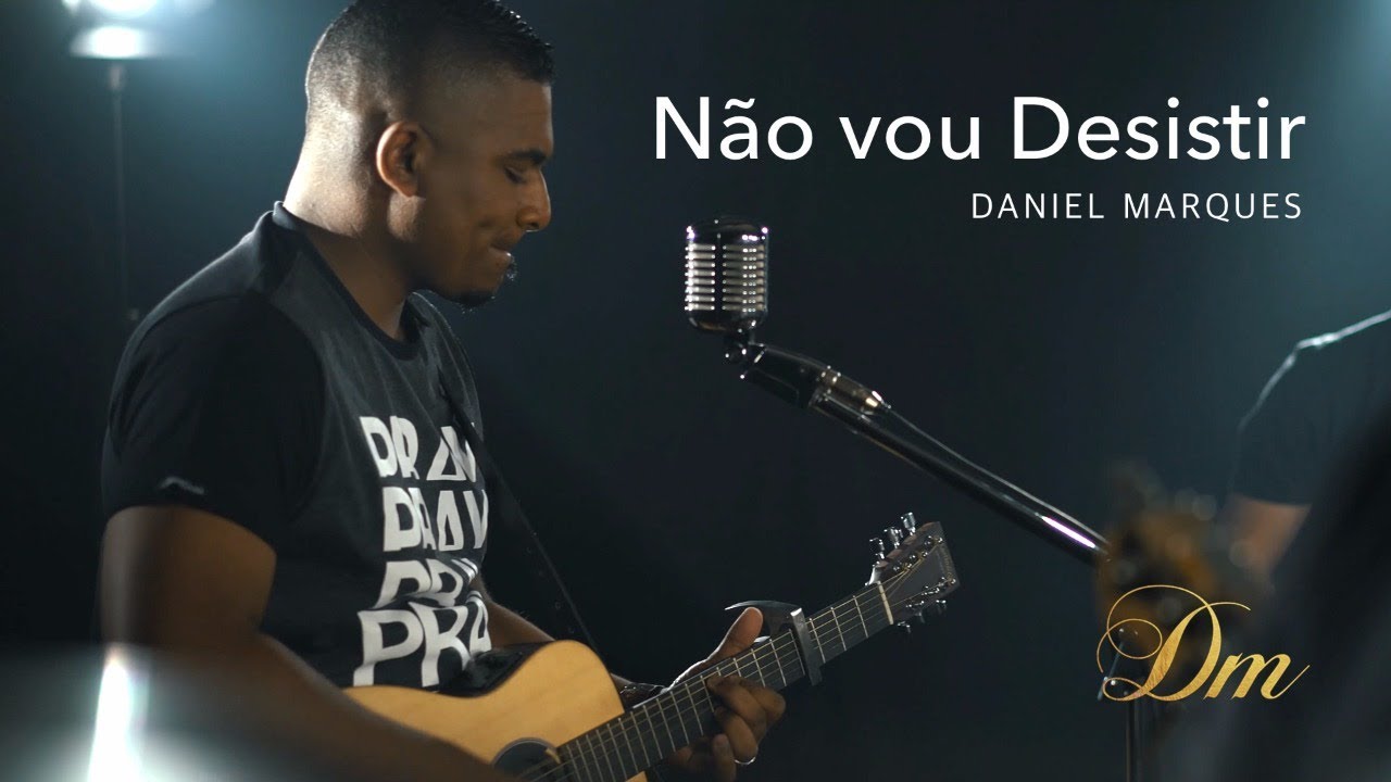 Daniel Marques - Não Vou Desistir