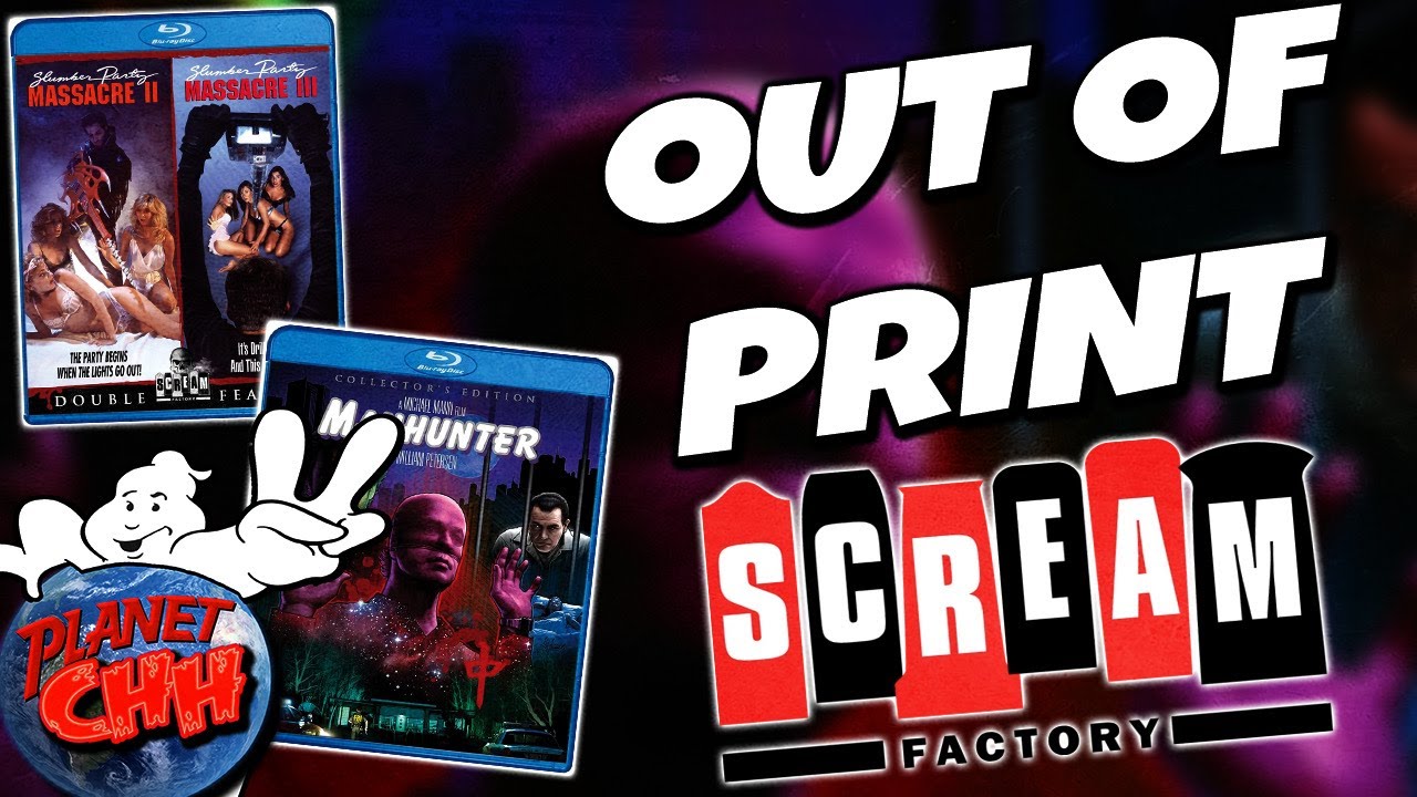 Out Of Print SCREAM FACTORY Titles! | Planet CHH