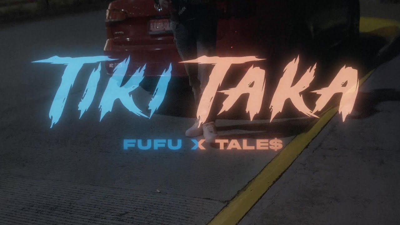FUFU, TALE$ - TIKI TAKA (OFFICIAL VIDEO)