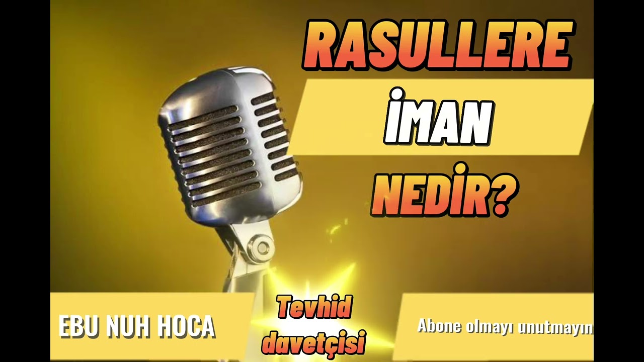RASULLERE İMAN Nedir? EBU NUH HOCA