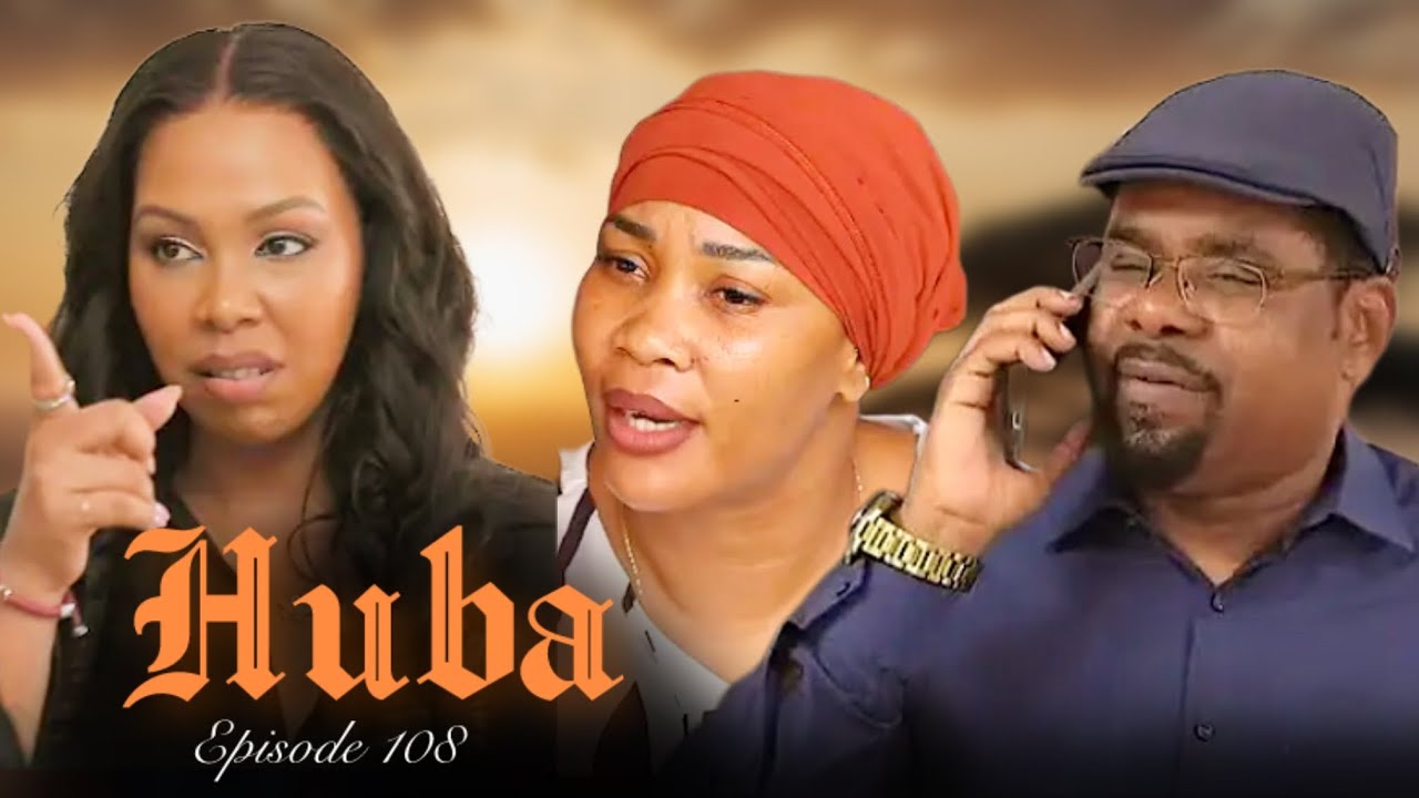 HUBA love story 💞💞💞 Episode 108|CLAM VEVO| YEYE NI NANI | CHADO MASTA | JUA KALI