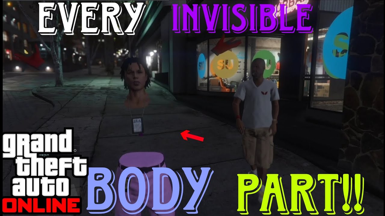 GTA 5 ONLINE- EVERY INVISIBLE BODY PART 