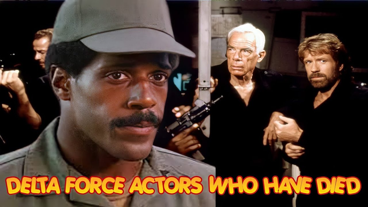 10 DELTA FORCE ACTORS WHO HAVE DIED