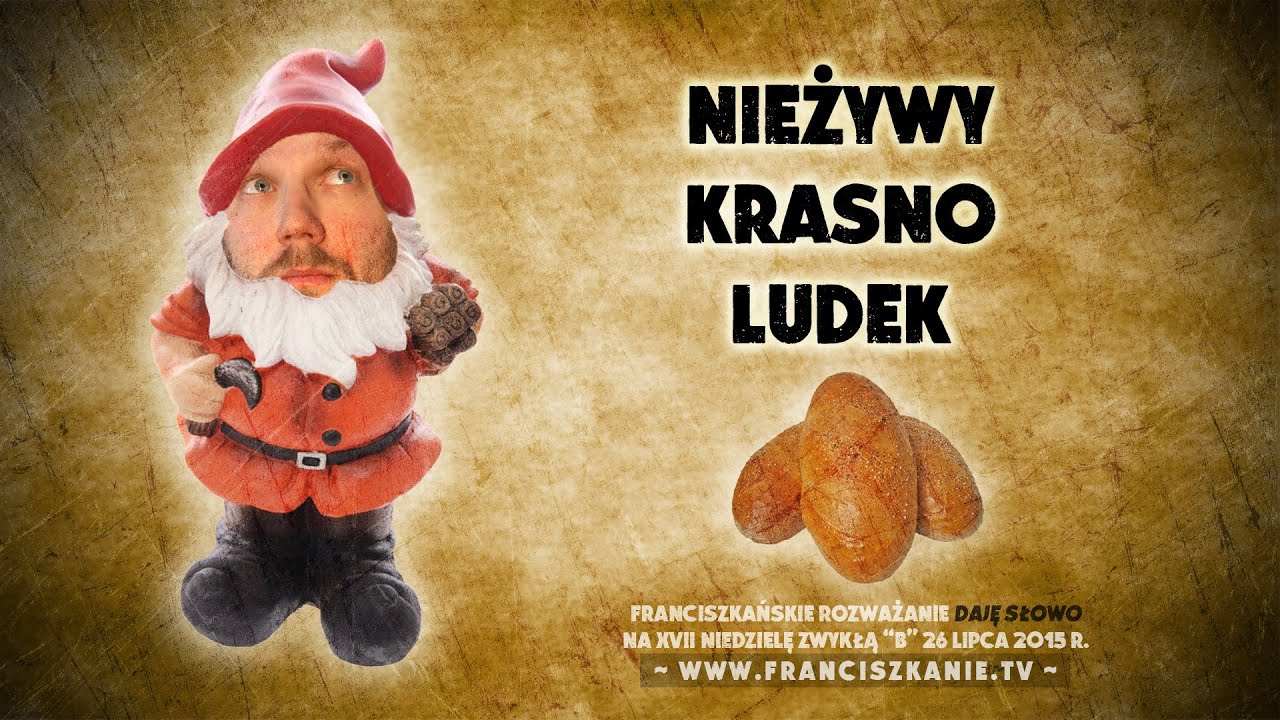Nieżywy krasnoludek: Daję Słowo XVII niedziela B - 26 VII 2015