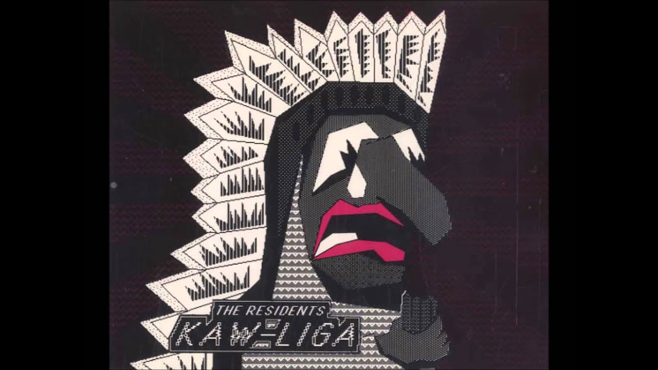 The Residents - Kaw Liga (1984)