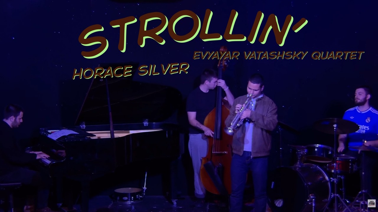 Evyatar Vatashsky Quartet - Strollin' (Horace Silver)