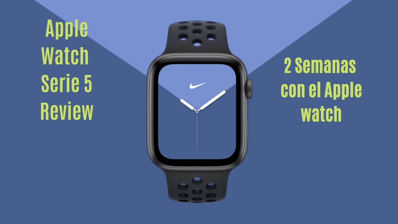 Apple Watch series 5 NIKE EDICIÓN review en español