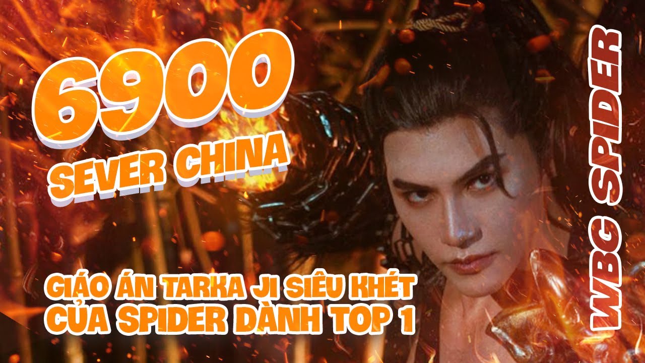 WBG Spider | 6900 điểm TOP 3 Sever chơi Tarka Ji lối đánh Siêu khét Naraka Bladepoint Gameplay