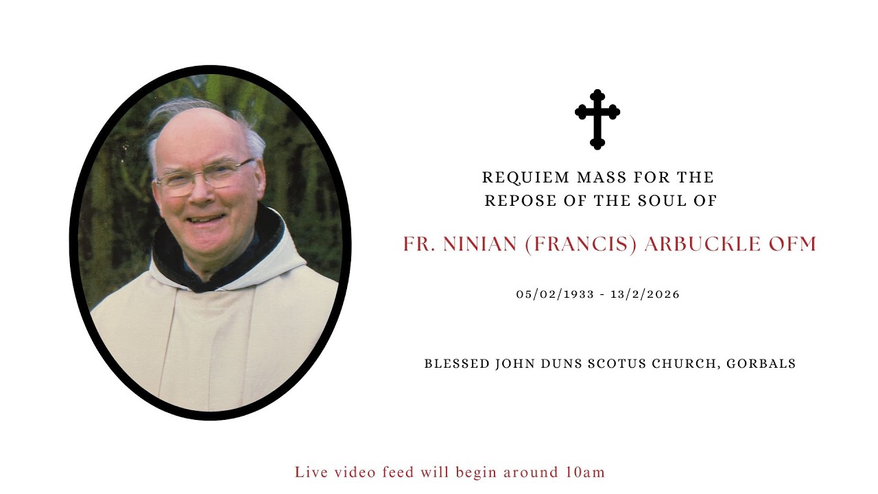 Requiem Mass for the Repose of the Soul of Fr Ninian (Francis) Arbuckle OFM