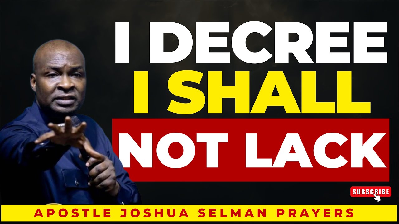 I Shall Not Lack | Powerful Morning Prophetic Declaration | Apostle Joshua Selman