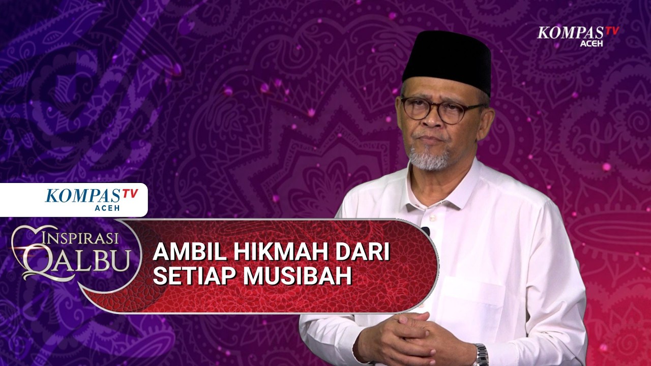 Ambil Hikmah dari Setiap Musibah