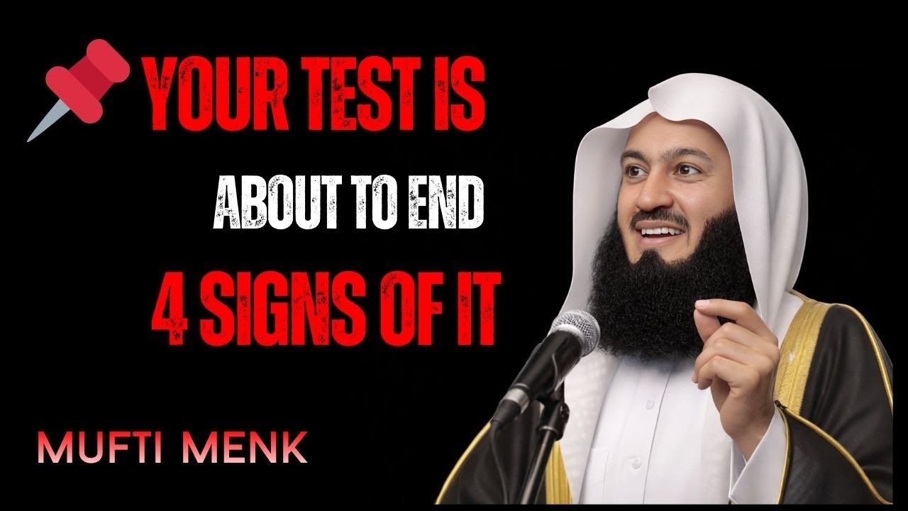 Your Test Is About to End – 4 Clear Signs | Powerful Reminder by Mufti Menk