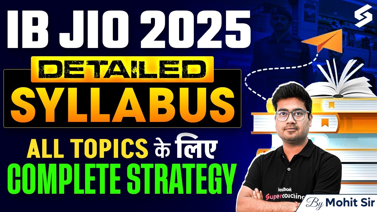 IB JIO Recruitment 2025 | IB JIO Syllabus 2025 in Detail | IB JIO Preparation Strategy by Mohit Sir