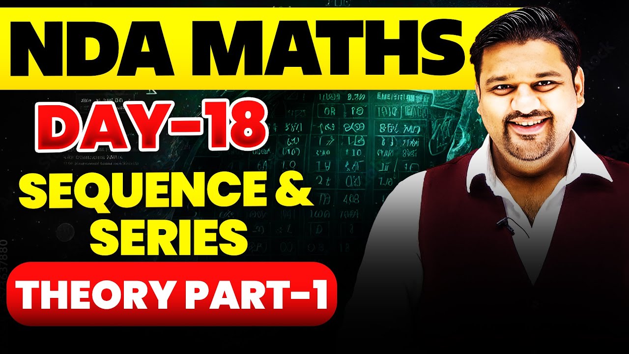 NDA Maths: Sequence & Series Theory 🤩 NDA 2025 Maths Sequence & Series Part 1 ✔️ NDA Maths Questions