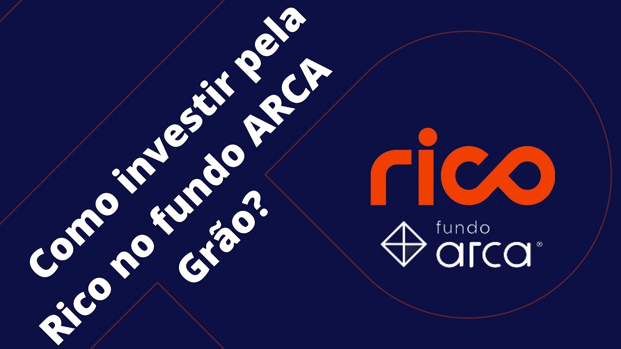 Como investir pela Rico no fundo ARCA Gr&atilde;o?