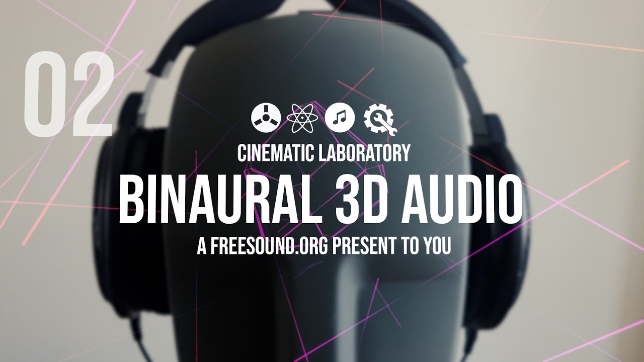 A Freesound present to you | Binaural 3D Audio | Episode 02