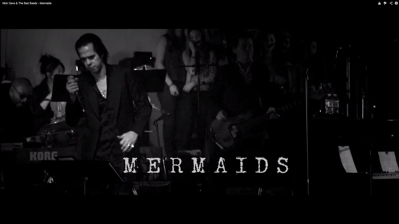 Nick Cave & The Bad Seeds - Mermaids (Live at The Fonda Theatre 2013)