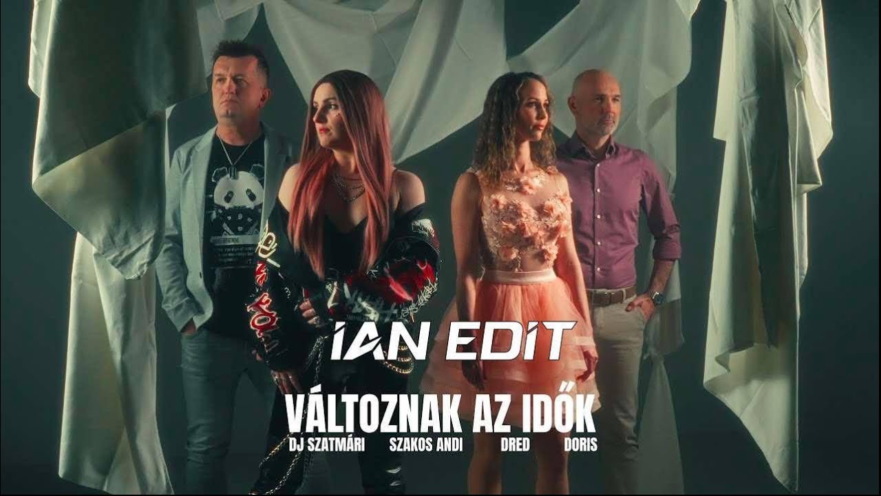 Dj Szatmári x Szakos Andi feat. Dred x Doris - Változnak az idők (IAN Edit) [2025] Official