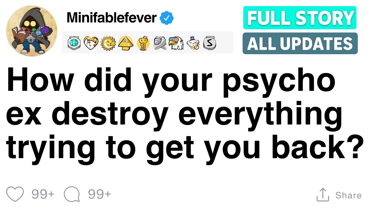How did your psycho ex destroy everything trying to get you back?[FULL STORY]