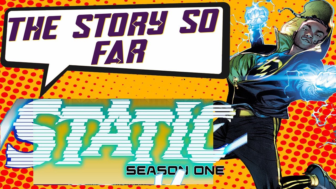 Static Season 1 | The Story So Far (The Rebirth Of The Milestone Universe)