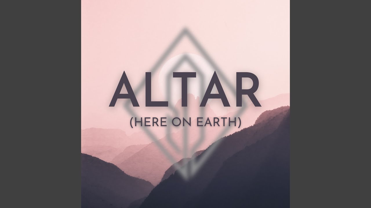 Altar (Here On Earth)
