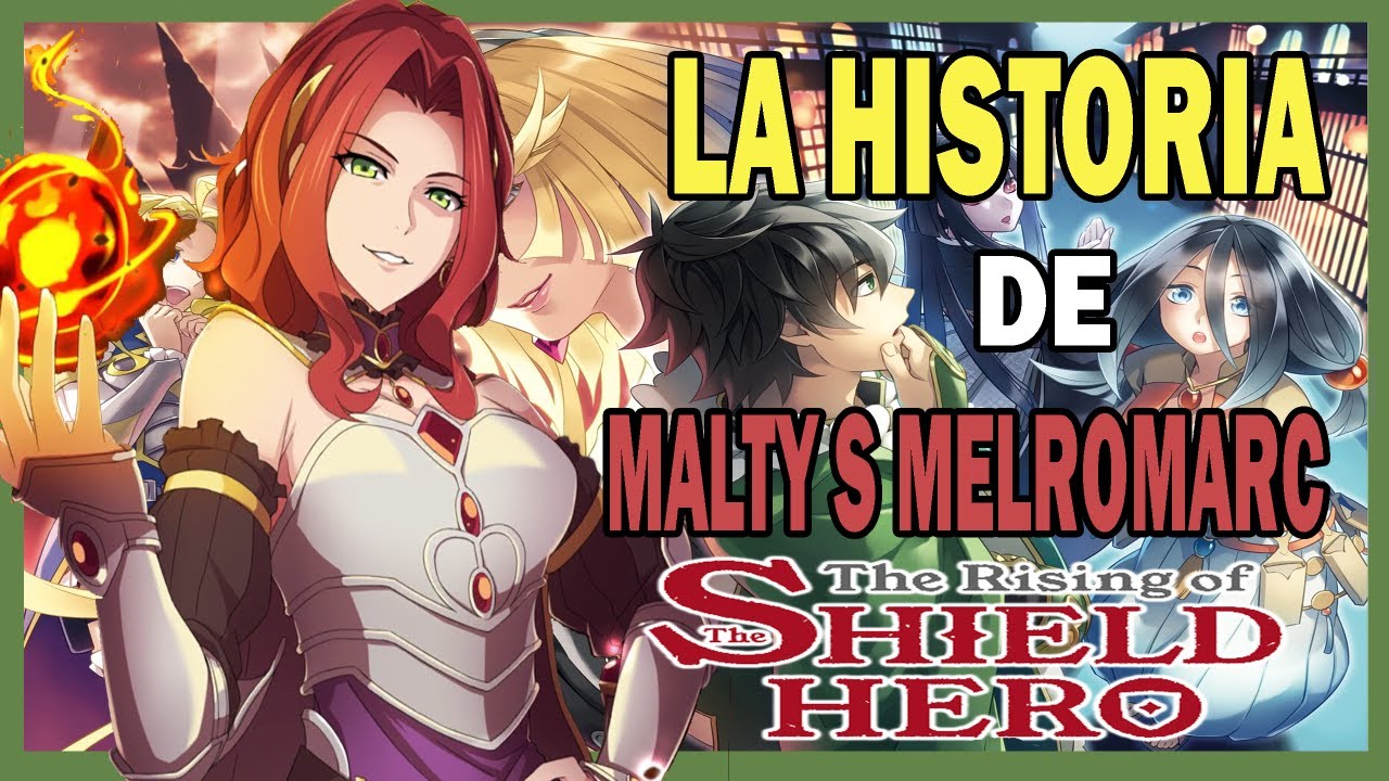TATE NO YUUSHA NO NARIAGARI | TODO ACERCA DEL PERSONAJE DE MALTY S MELROMARC