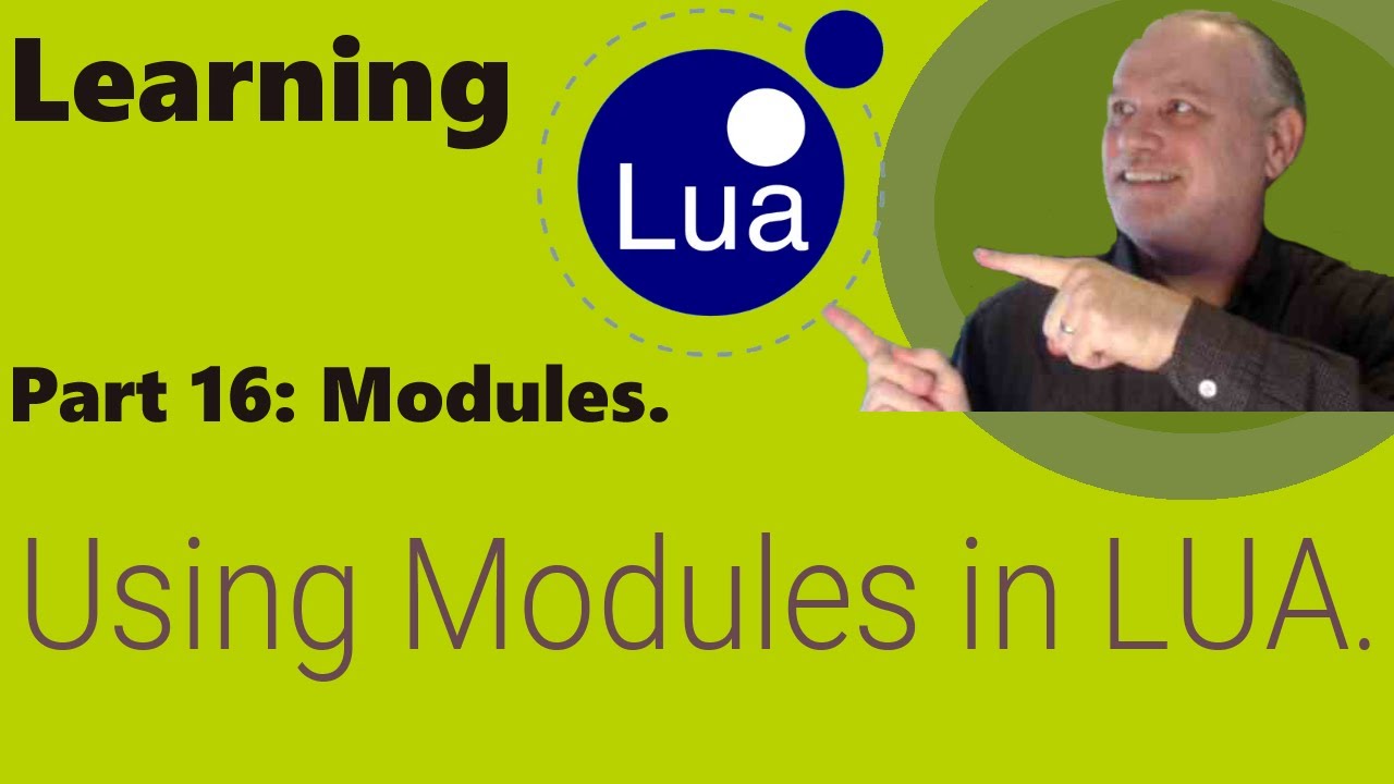 Learning Lua: Part 16 Using Modules in Lua