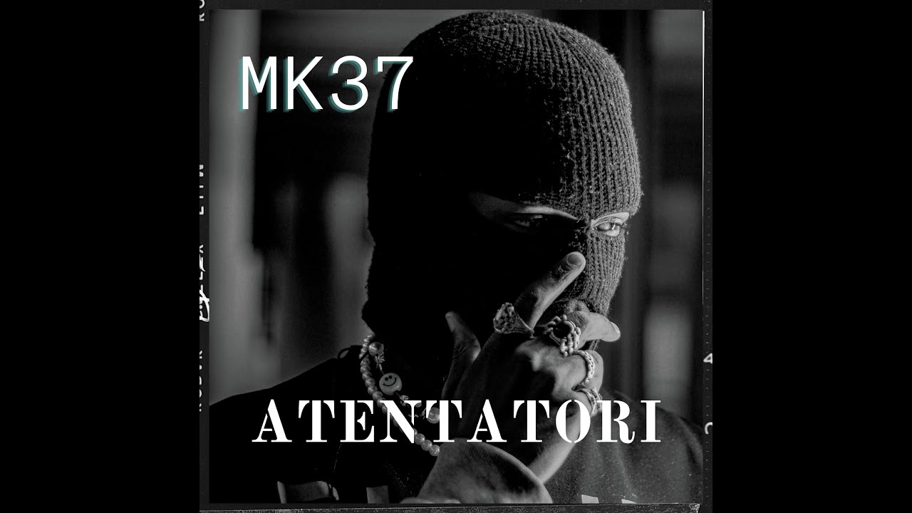 MK37 - Atentatori (Official Street Video) prod. by MKB3ATZ