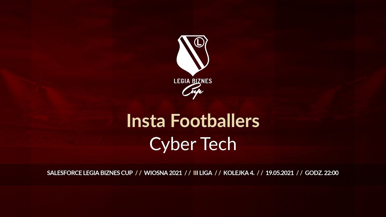 Skr&oacute;t spotkania Insta Footballers - Cyber Tech ( Legia Biznes Cup Wiosna 2021 )